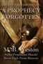 A Prophecy Forgotten by M. B. Weston